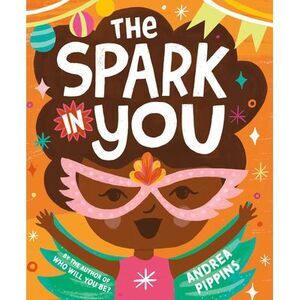 The Spark in You -- Andrea Pippins